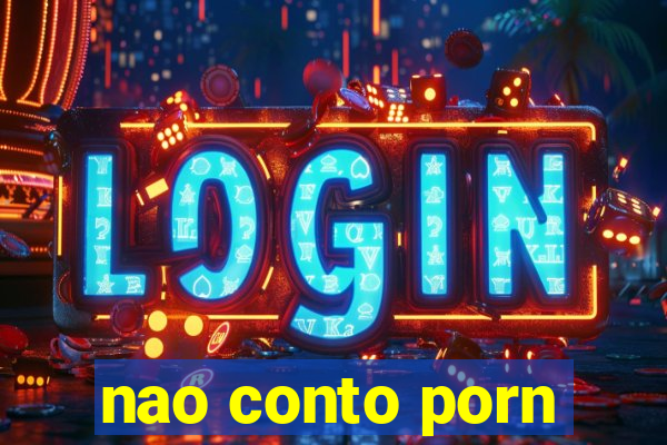 nao conto porn